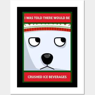 I Was Told There Would Be Crushed Ice Beverages Christmas Polar Bear Posters and Art